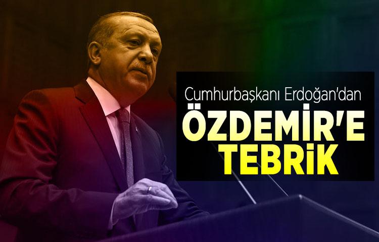 Cumhurbaşkanı Erdoğan'dan Özdemir'e tebrik
