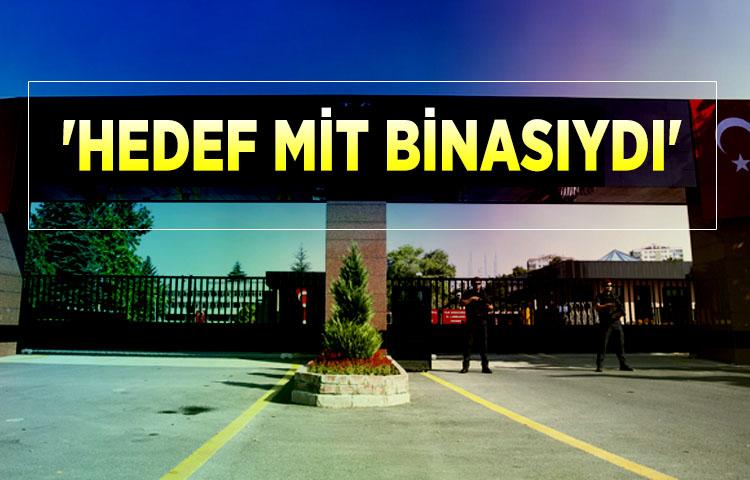 'Hedef MİT binasıydı'