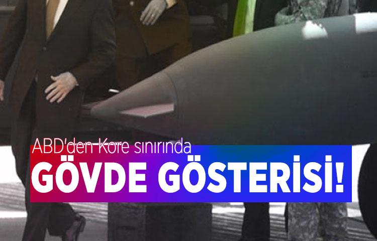 ABD'den Kore sınırında gövde gösterisi!