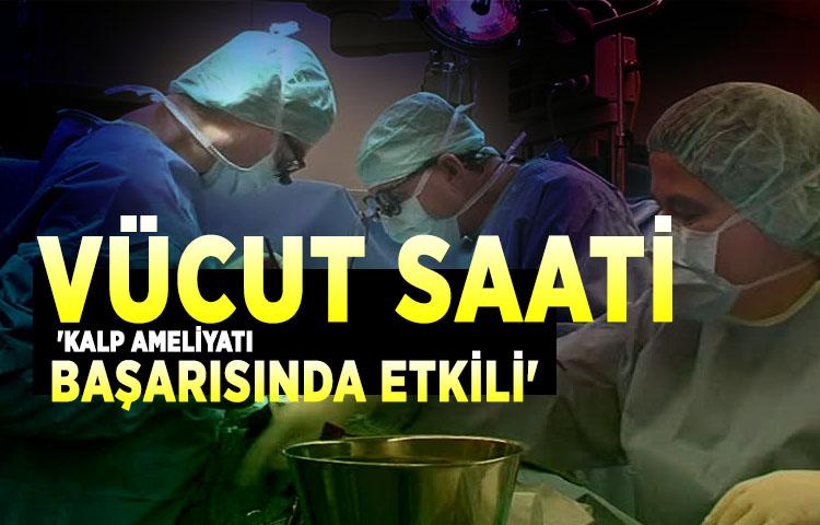 Vücut saati 'kalp ameliyatı başarısında etkili'