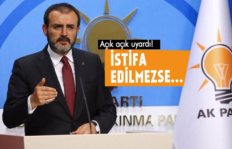 Mahir Ünal: İstifa edilmezse yeni kararlar verilir