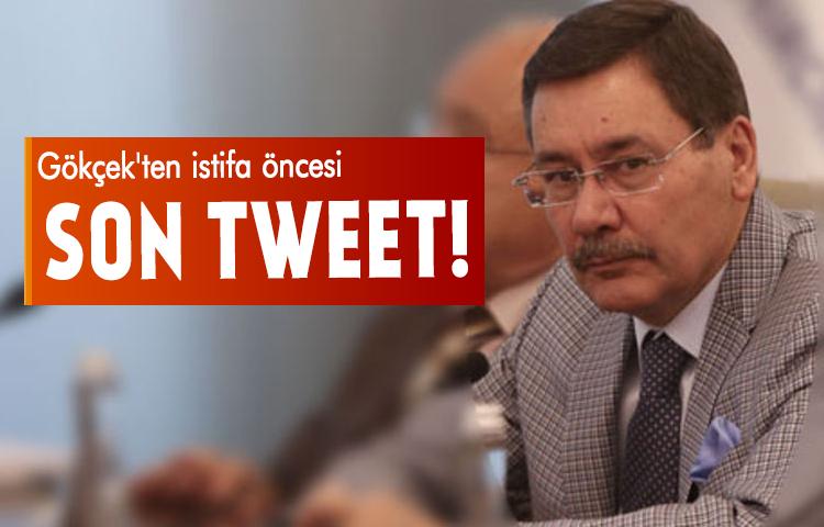 Gökçek'ten istifa öncesi son tweet!