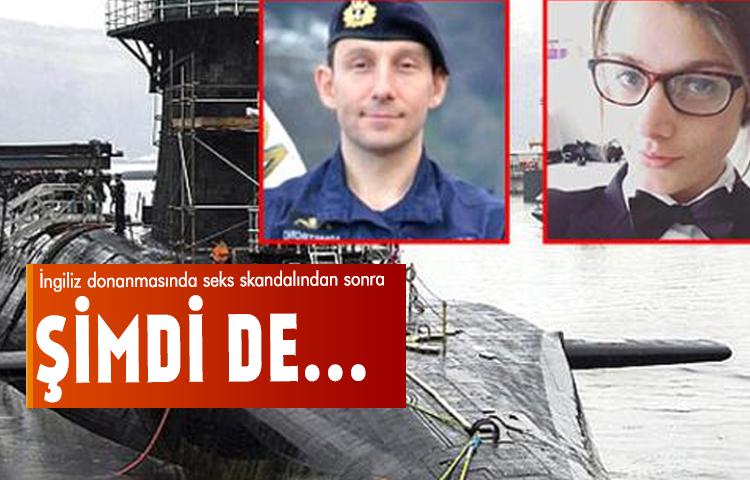 İngiliz donanmasında skandal üstüne skandal!