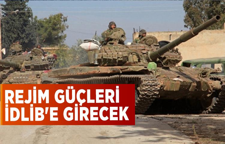 Rejim güçleri İdlib'e girecek