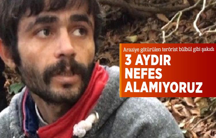 Araziye götürülen terörist bülbül gibi şakıdı