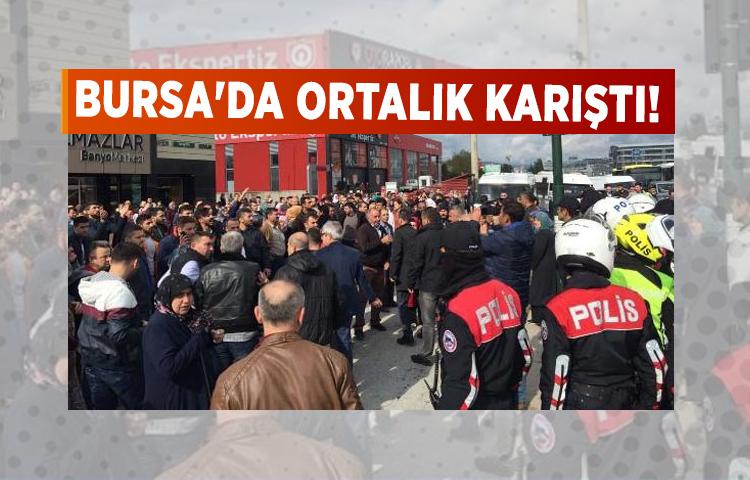 Bursa'da ortalık karıştı!