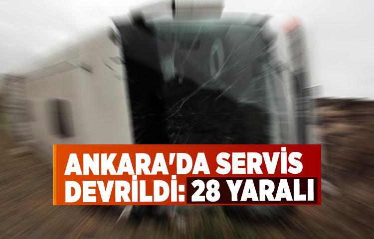Ankara'da servis devrildi: 28 yaralı