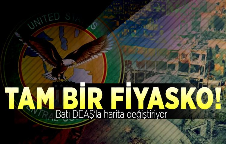 Tam bir fiyasko! Batı DEAŞ'la harita değiştiriyor