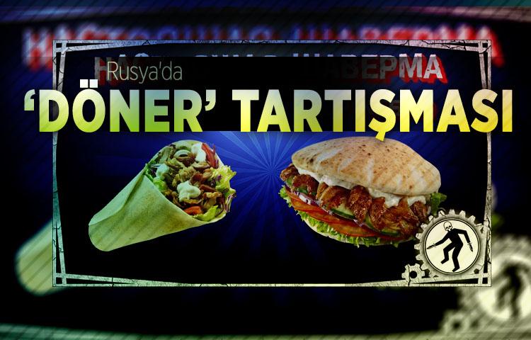 Rusya'da ‘döner’ tartışması
