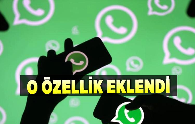 WhatsApp'a o özellik eklendi