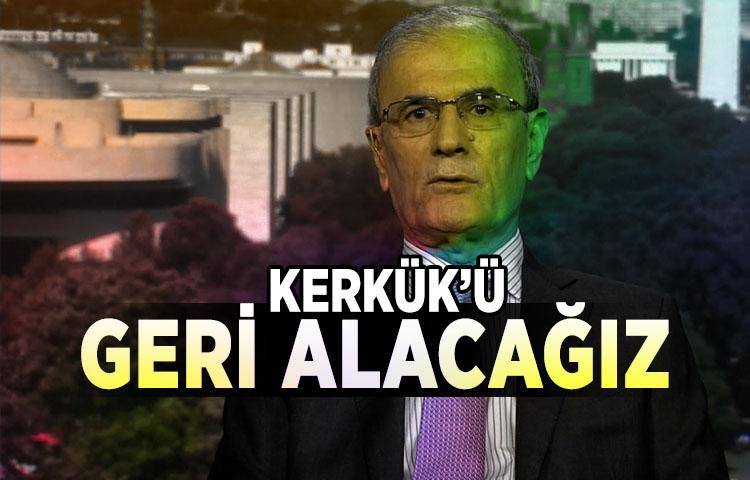 Kerkük’ü geri alacağız