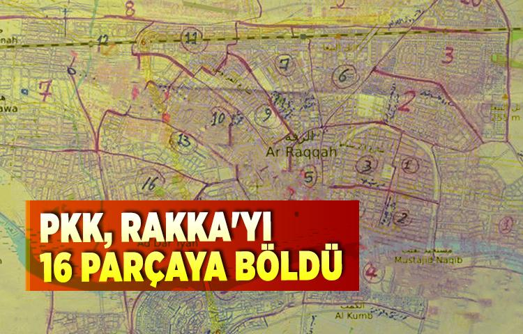 Terör örgütü PKK, Rakka'yı 16 parçaya böldü
