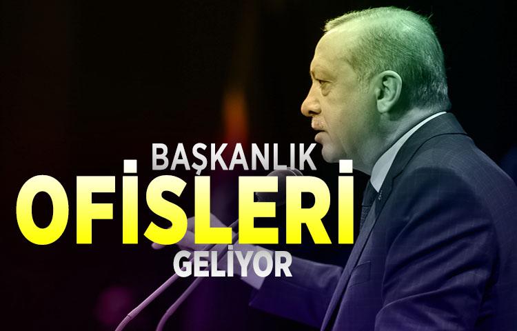 Başkanlık ofisleri geliyor