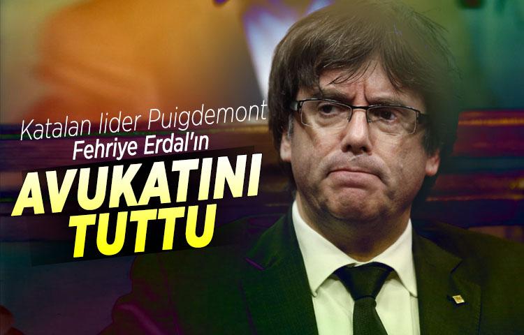 Katalan lider Puigdemont, Fehriye Erdal'ın avukatını tuttu