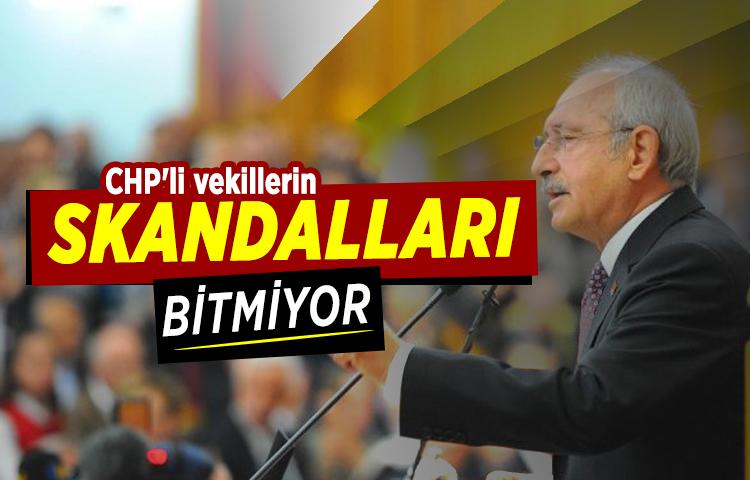 CHP'li vekillerin skandalları bitmiyor