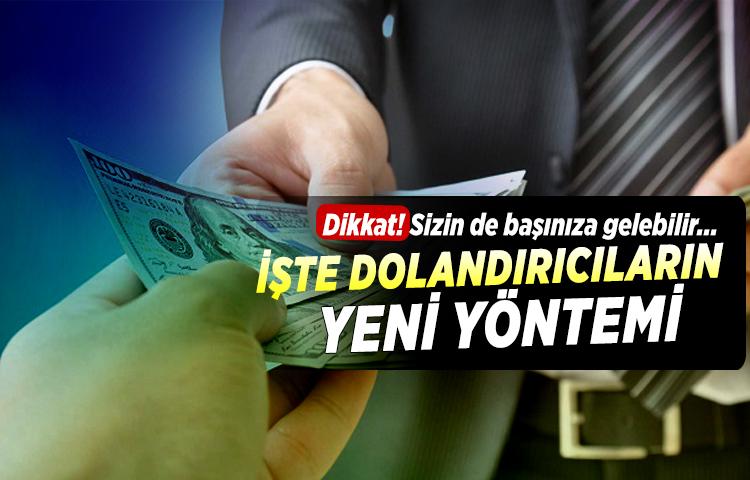 İşte dolandırıcıların yeni yöntemi