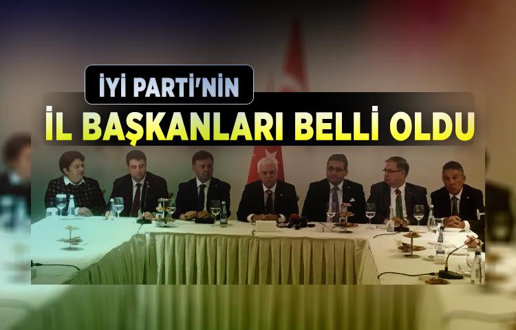 İYİ Parti'nin il başkanları belli oldu