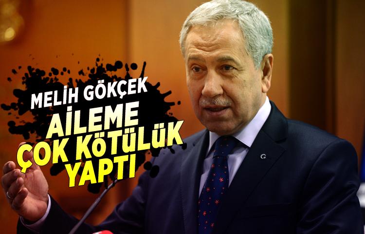 Arınç'tan çok konuşulacak açıklama: 'Melih Gökçek aileme çok kötülük yaptı'