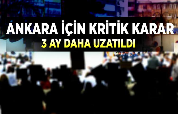Ankara Valiliği 'eylem yasağı' kararını uzattı!