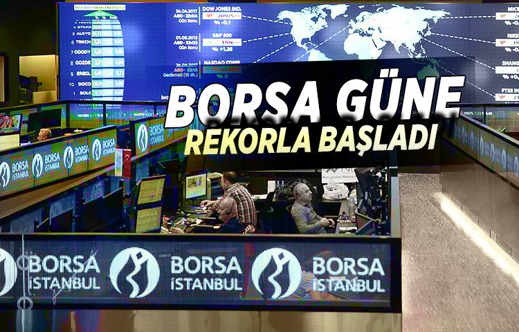 Borsa güne rekorla başladı