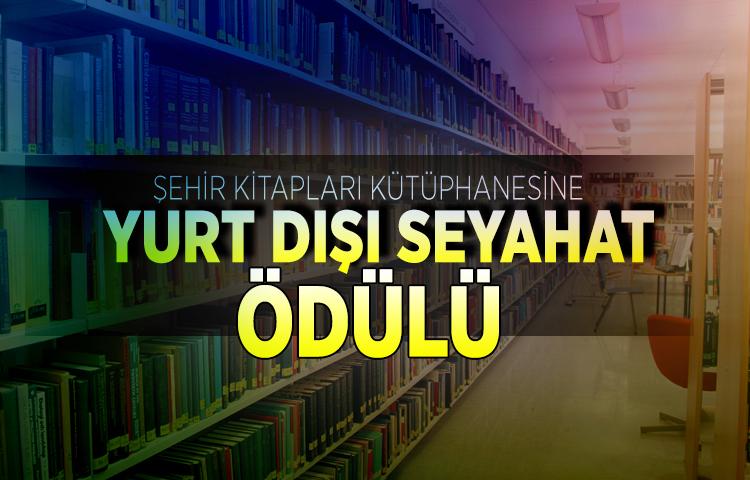 Şehir kitapları kütüphanesine yurt dışı seyahat ödülü