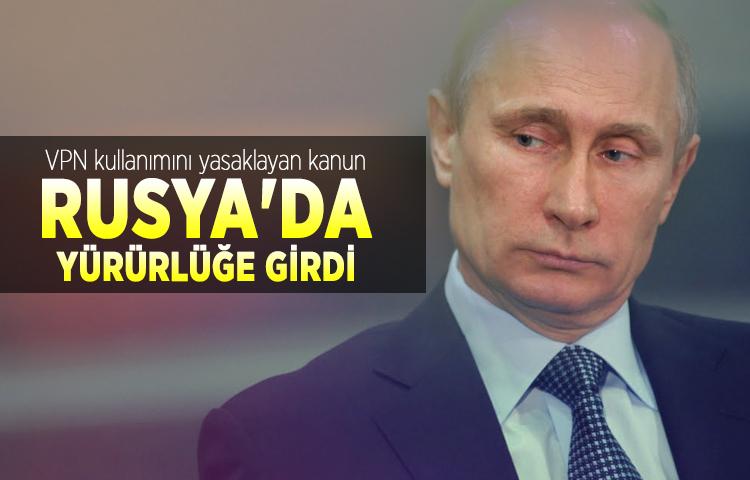 VPN kullanımını yasaklayan kanun Rusya'da yürürlüğe girdi 
