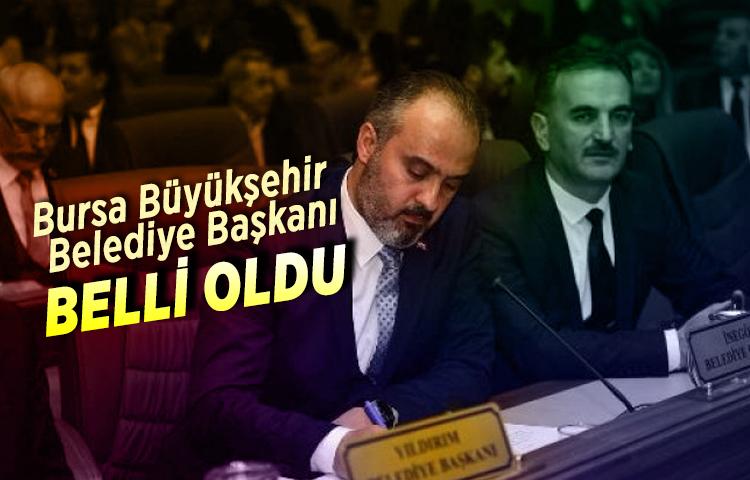 Bursa Büyükşehir Belediye Başkanı belli oldu