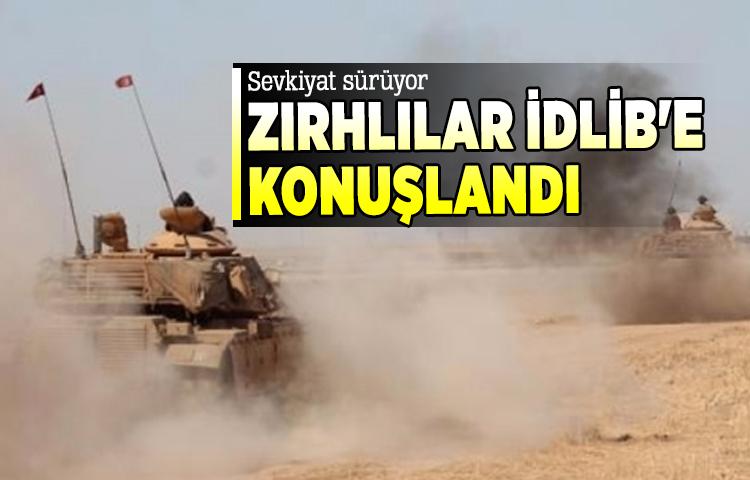 Zırhlılar İdlib'e konuşlandı