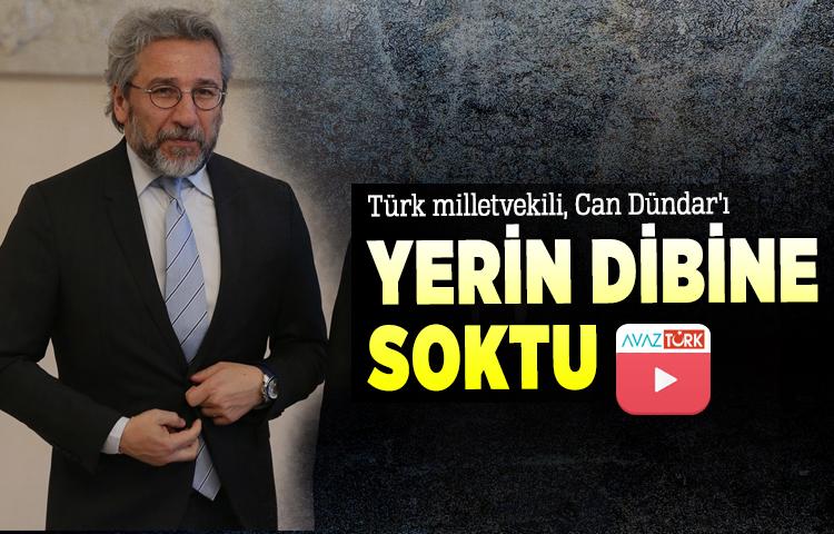 Türk milletvekili, Can Dündar'ı yerin dibine soktu