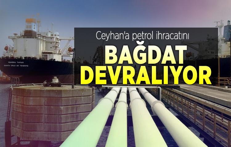 Ceyhan'a petrol ihracatını Bağdat devralıyor 