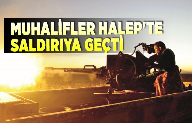 Muhalifler Halep'te saldırıya geçti