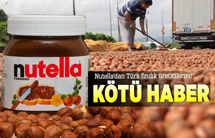 Nutella'dan Türk fındık üreticilerine kötü haber