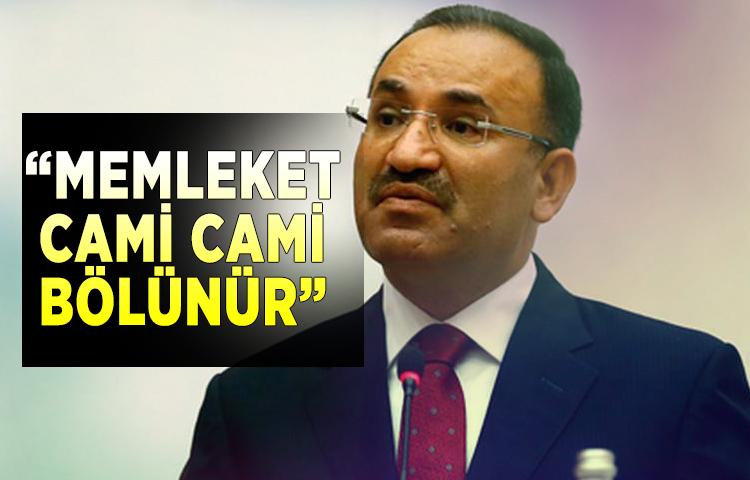 'Memleket cami cami bölünür'