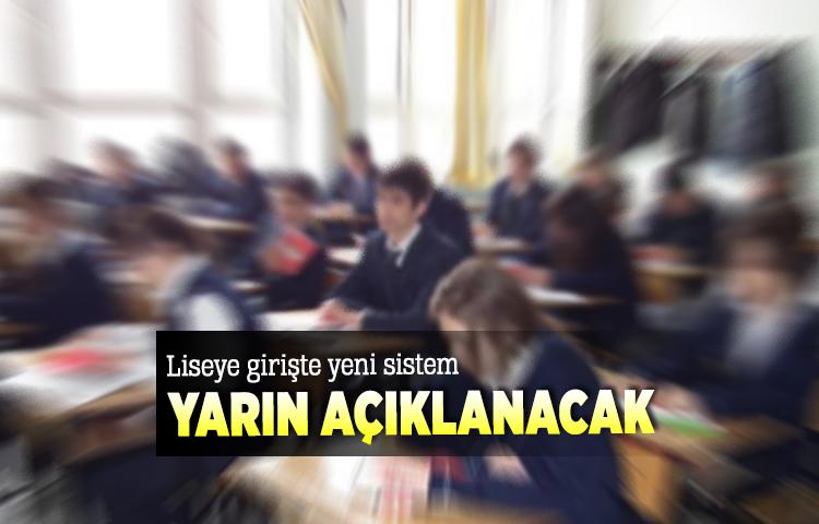 Milli Eğitim Bakanı liseye girişte yeni sistemi yarın açıklayacak