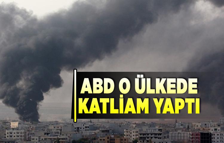 ABD o ülkede katliam yaptı