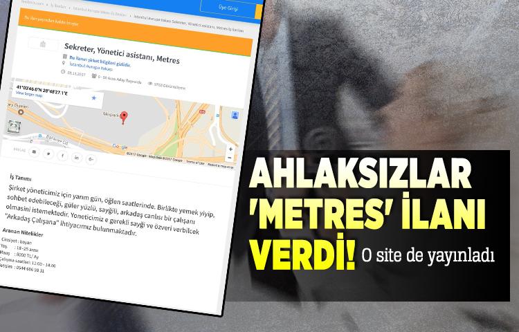 Ahlaksızlar 'Metres' ilanı verdi! O site de yayınladı