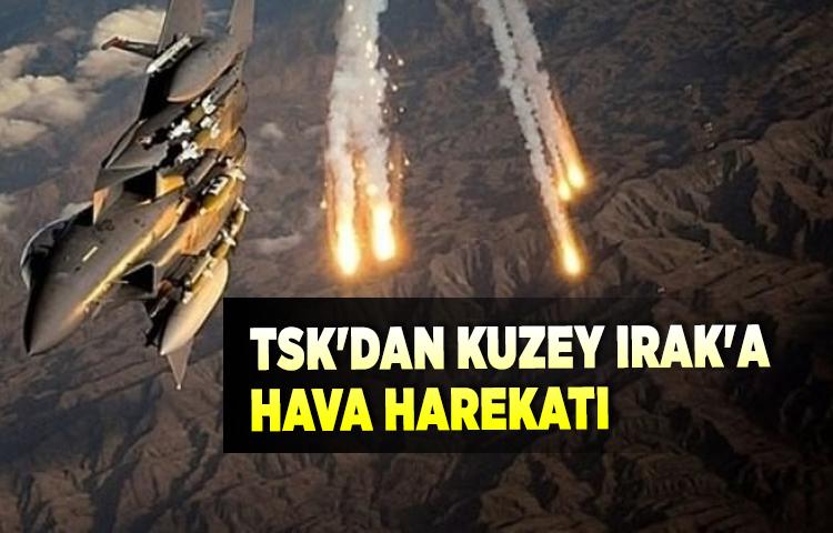 TSK'dan Kuzey Irak'a hava harekatı