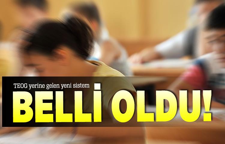 TEOG yerine gelen yeni sistem belli oldu