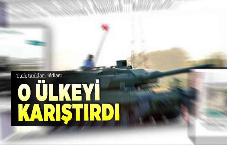 'Türk tankları' iddiası o ülkeyi karıştırdı