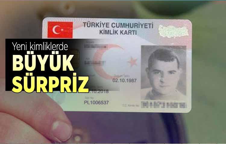 Yeni kimliklerde büyük sürpriz