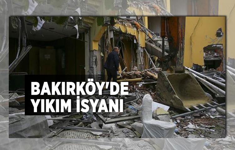 Bakırköy'de yıkım isyanı