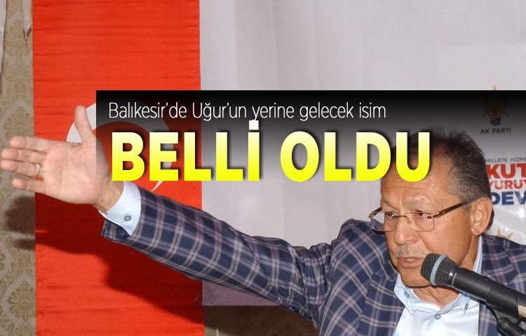 AK Parti'nin Balıkesir başkan adayı belli oldu