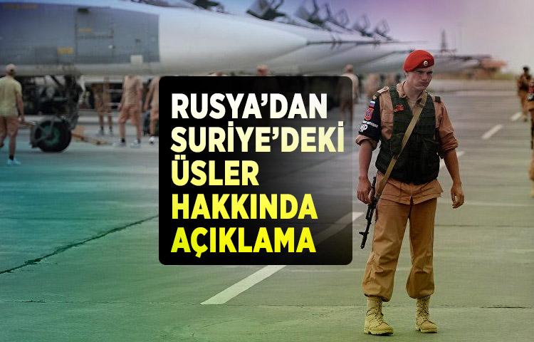 Rusya’dan Suriye’deki üsler hakkında açıklama