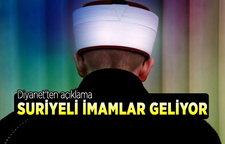 Diyanet'ten açıklama: Suriyeli imamlar geliyor