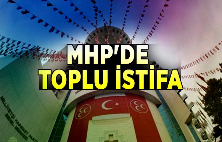 MHP'de toplu istifa