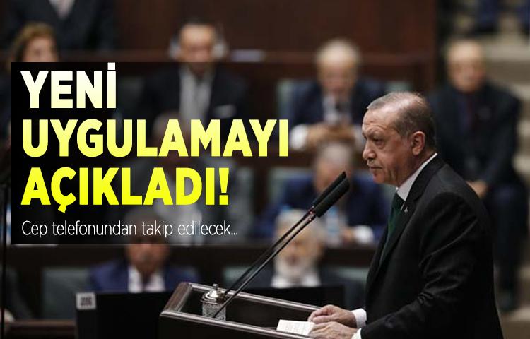 Cumhurbaşkanı Erdoğan yeni uygulamayı açıkladı!