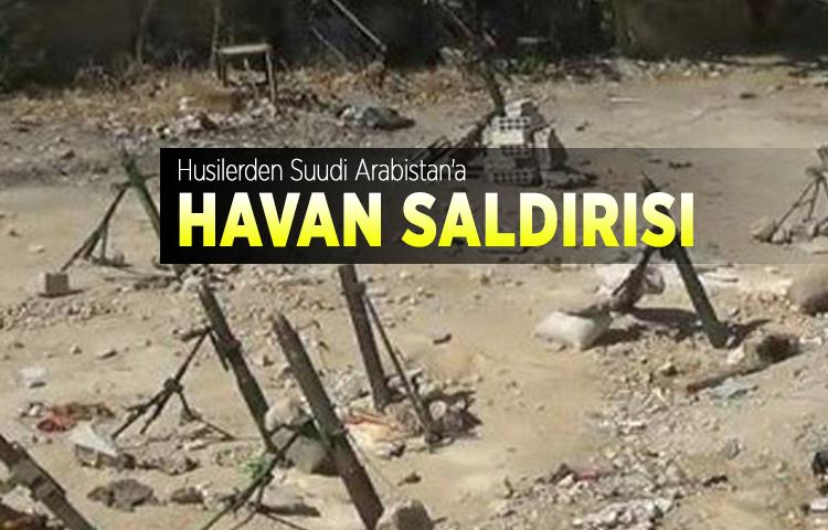 Husilerden Suudi Arabistan'a havan saldırısı