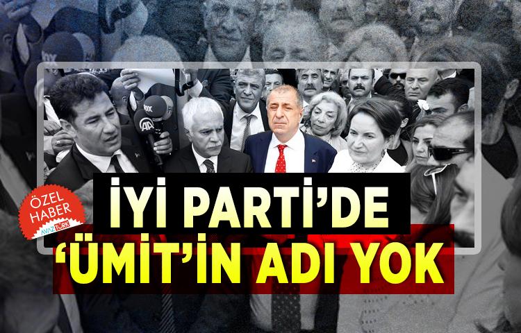 İYİ Parti’de ‘Ümit’in adı yok