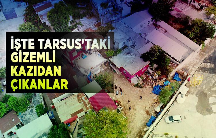İşte Tarsus'taki gizemli kazıdan çıkanlar
