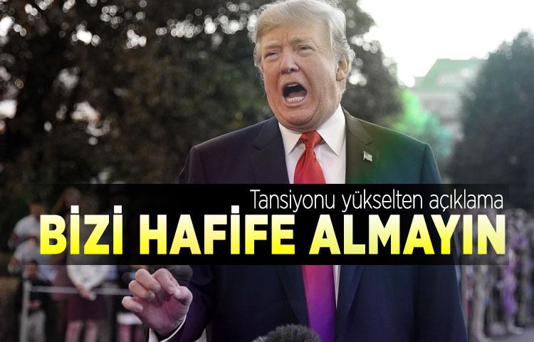 Trump'tan tansiyonu yükselten açıklama